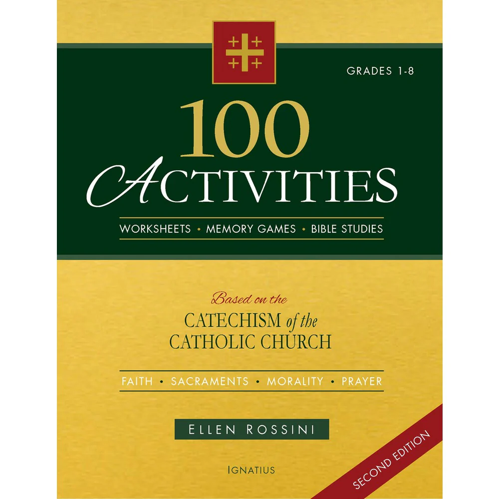 100 Activities Based on the Catechism of the Catholic Church (Grades 1-8)