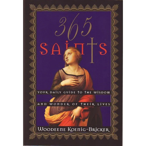 365 Saints - Your Daily Guide to the Wisdom and Wonder of Their Lives - Image 2