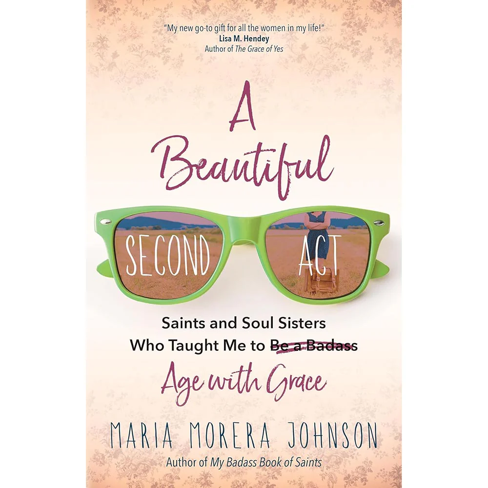 A Beautiful Second Act: Saints and Soul Sisters Who Taught Me to (Be a Badass) Age with Grace - Image 10