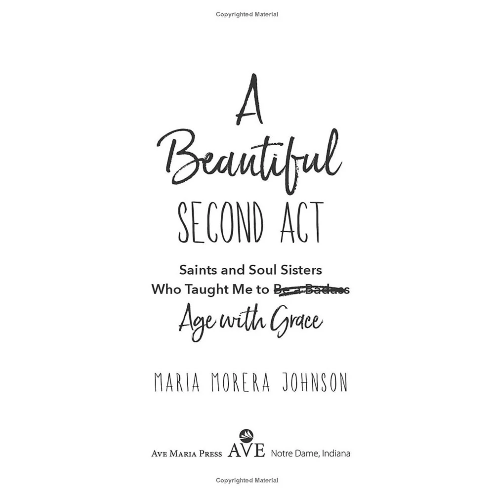 A Beautiful Second Act: Saints and Soul Sisters Who Taught Me to (Be a Badass) Age with Grace - Image 2