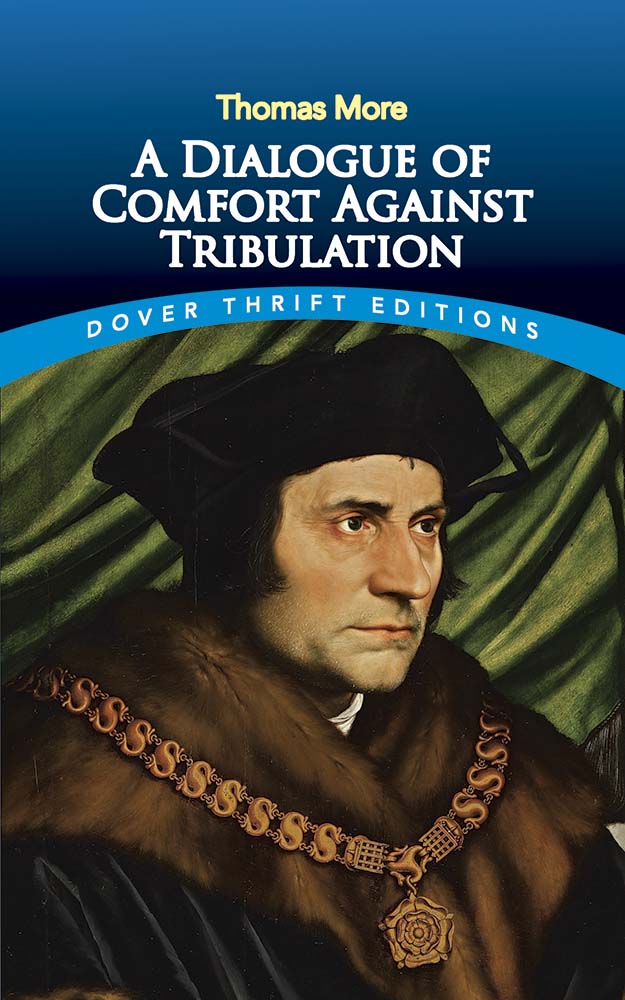 A Dialogue of Comfort Against Tribulation - St. Thomas More