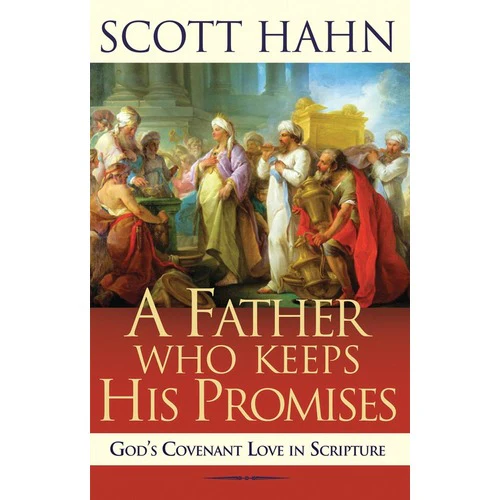 A Father Who Keeps His Promises: God's Covenant Love in Scripture