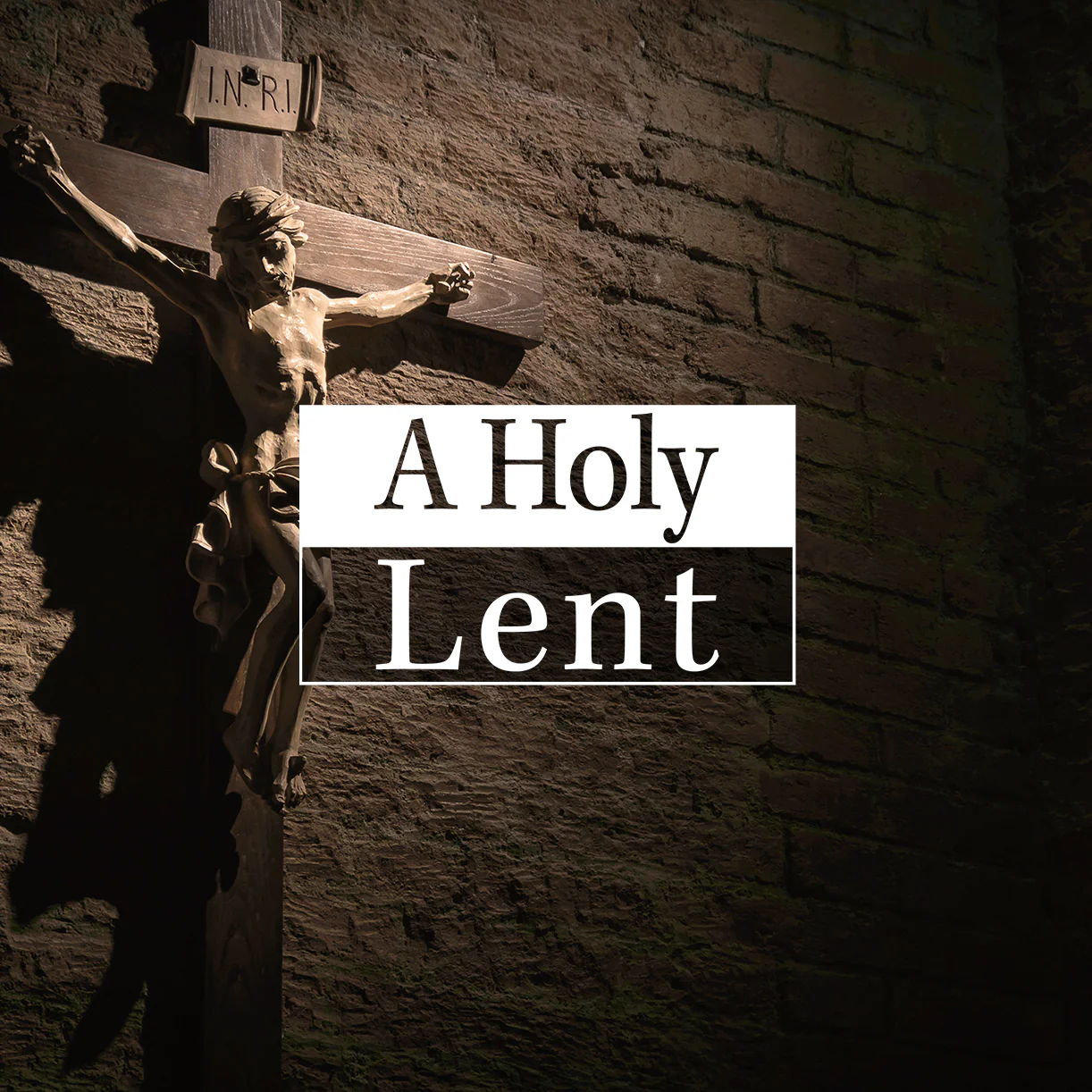 A Holy Lent - Good Catholic Digital Content Series