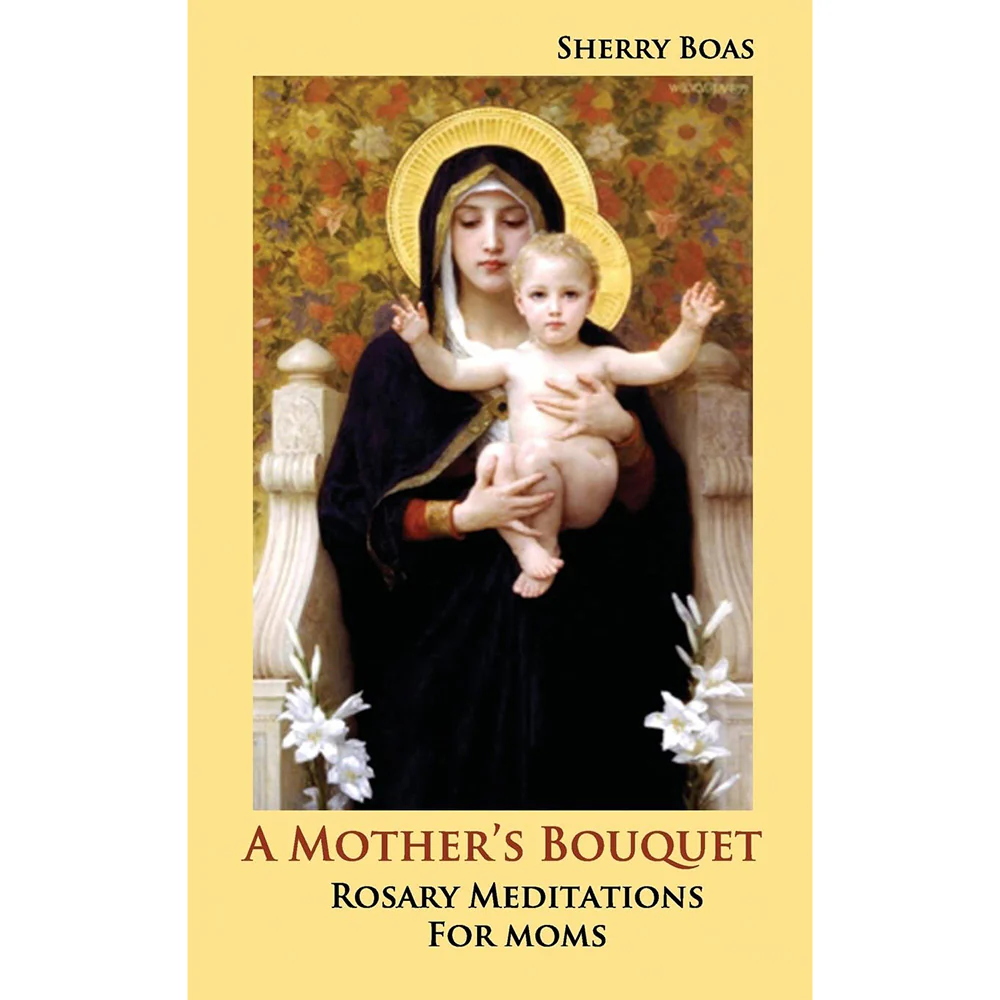 A Mother's Bouquet: Rosary Meditations for Moms - Image 6