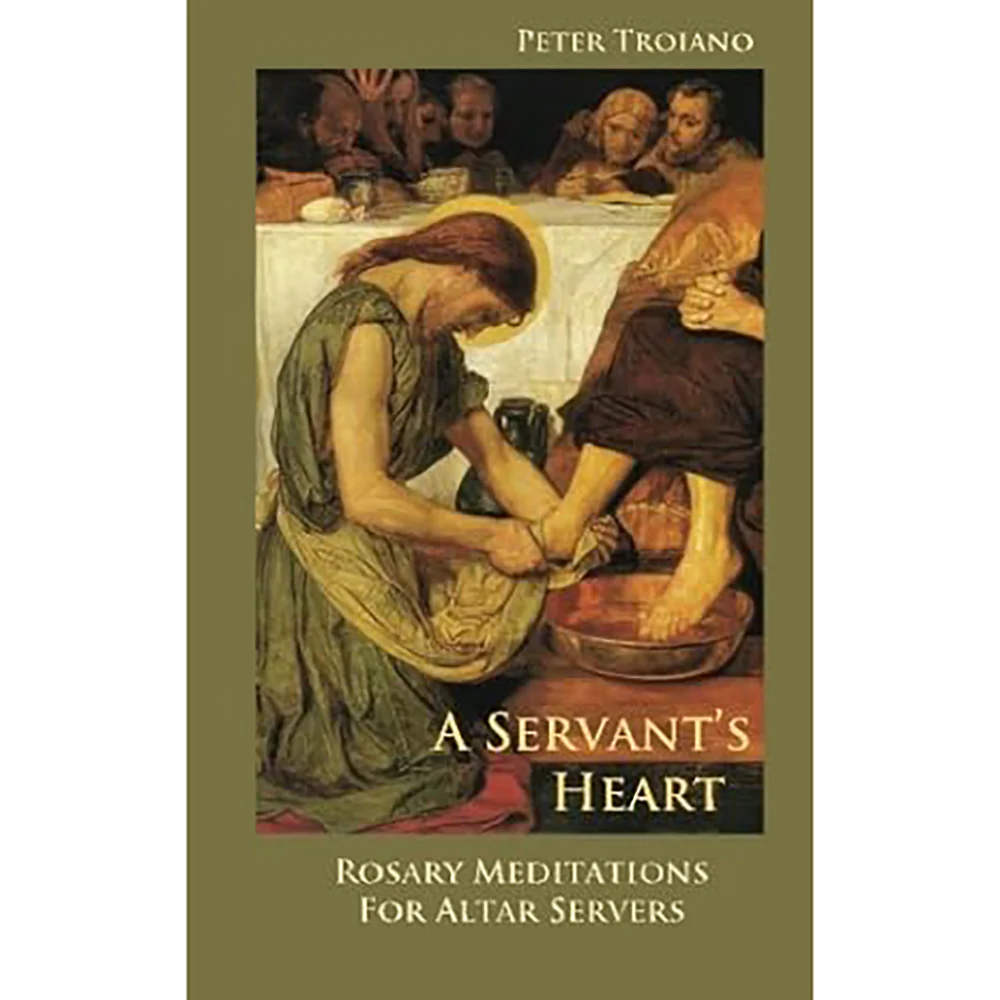A Servant's Heart: Rosary Meditations for Altar Servers