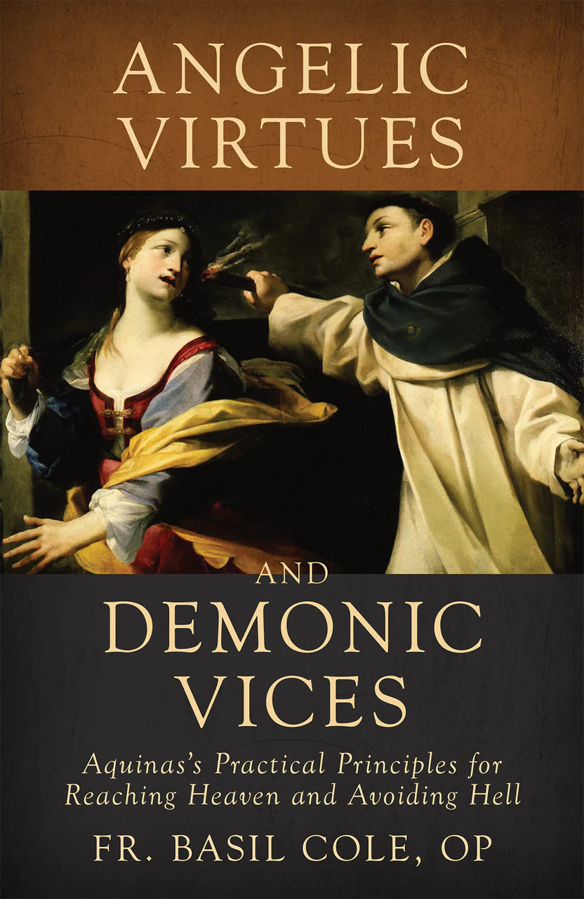 Angelic Virtues and Demonic Vices: Aquinas's Practical Principles for Reaching Heaven and Avoiding Hell - Image 2