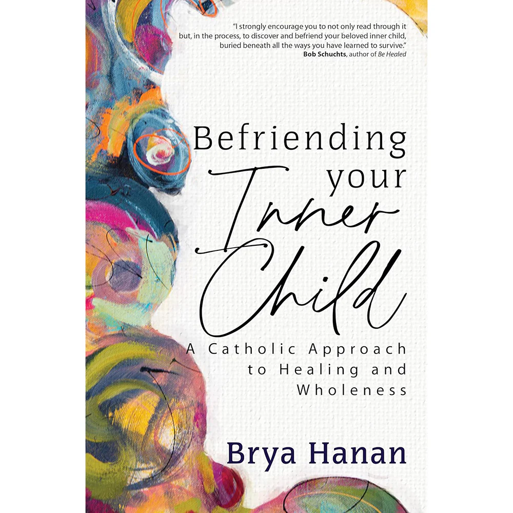 Befriending Your Inner Child: A Catholic Approach to Healing and Wholeness
