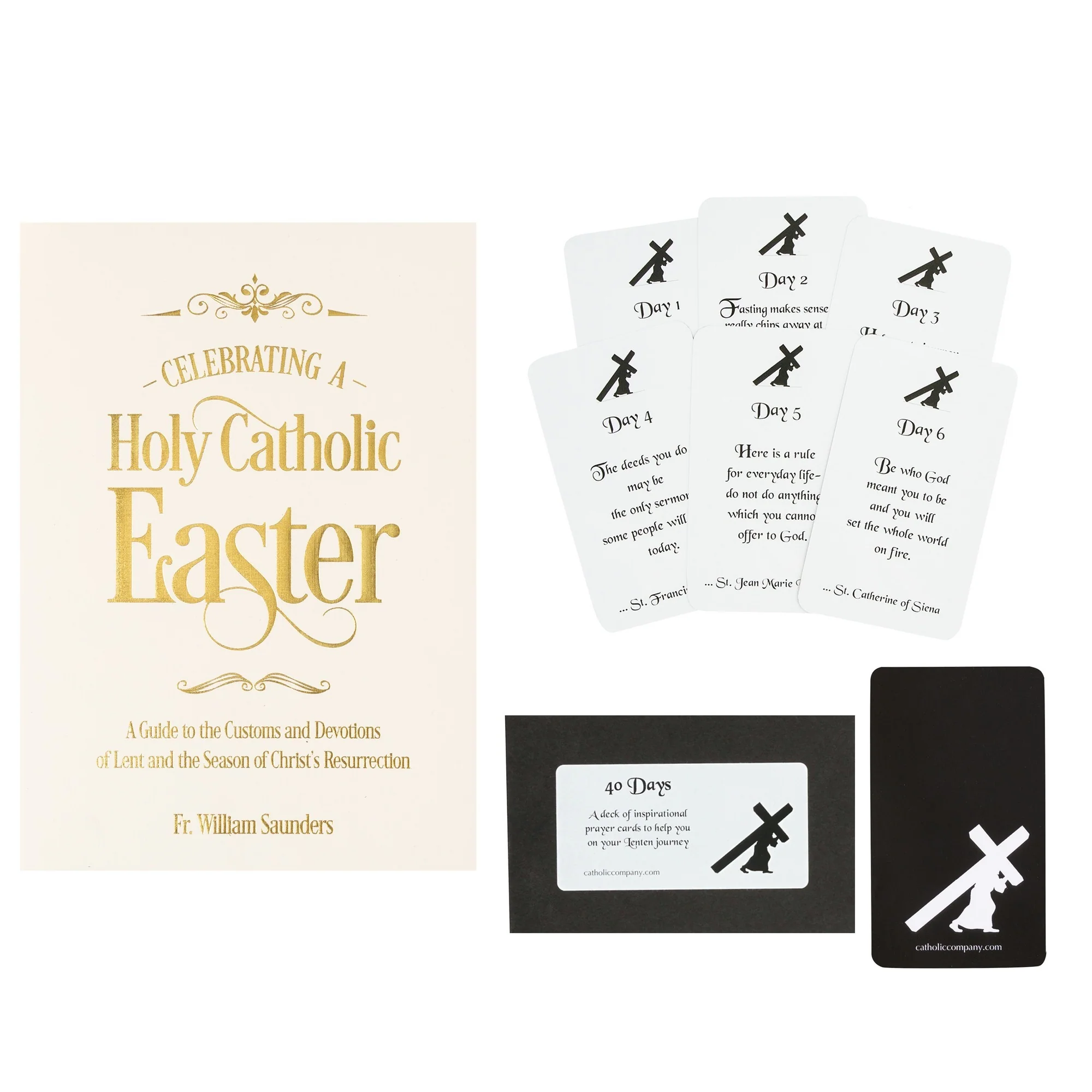 Celebrating A Holy Catholic Easter: A Guide To The Customs And Devotions Of Lent & The Season Of Christ's Resurrection & 40 Days
