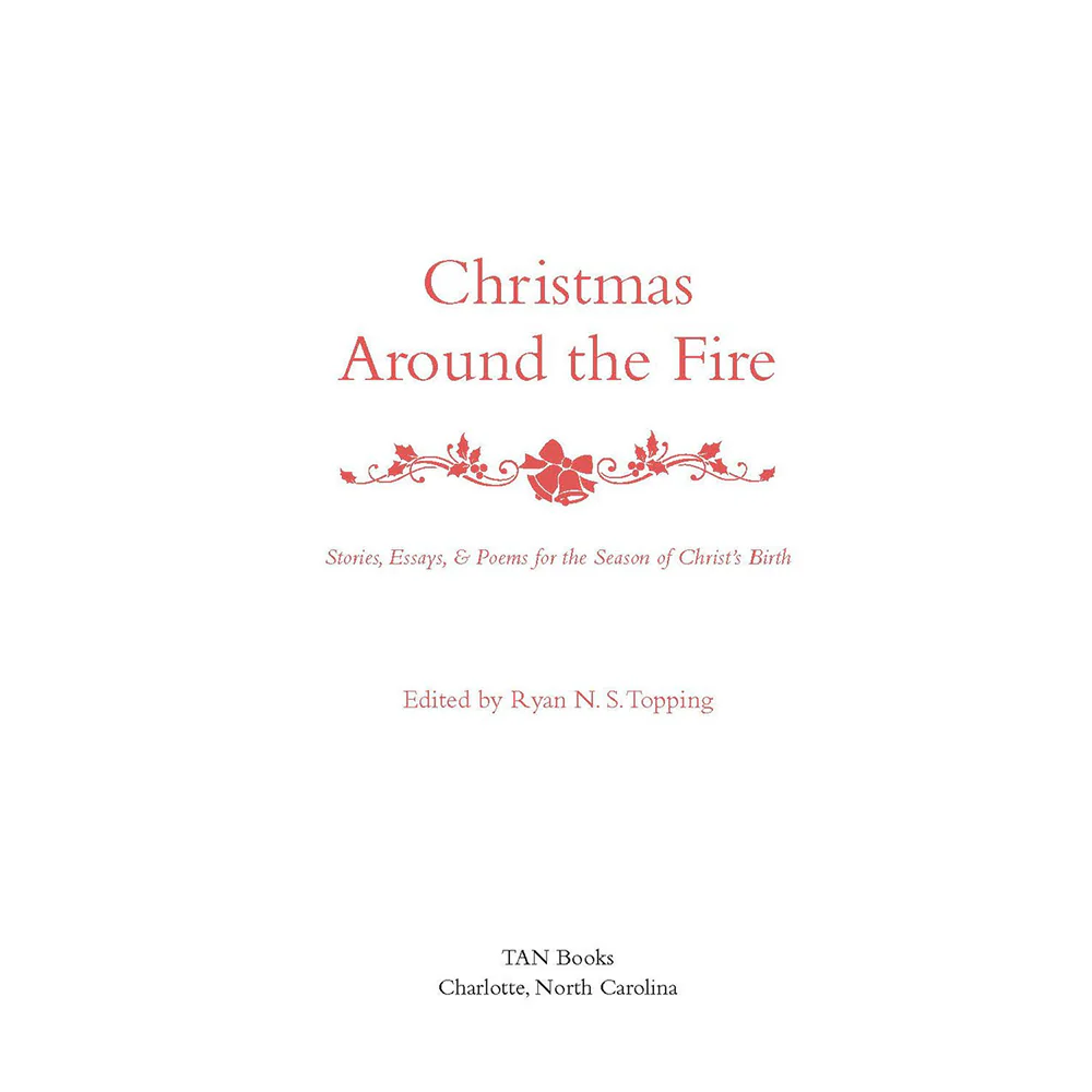 Christmas Around The Fire: Stories, Essays, and Poems For The Season Of Christ's Birth - Image 2