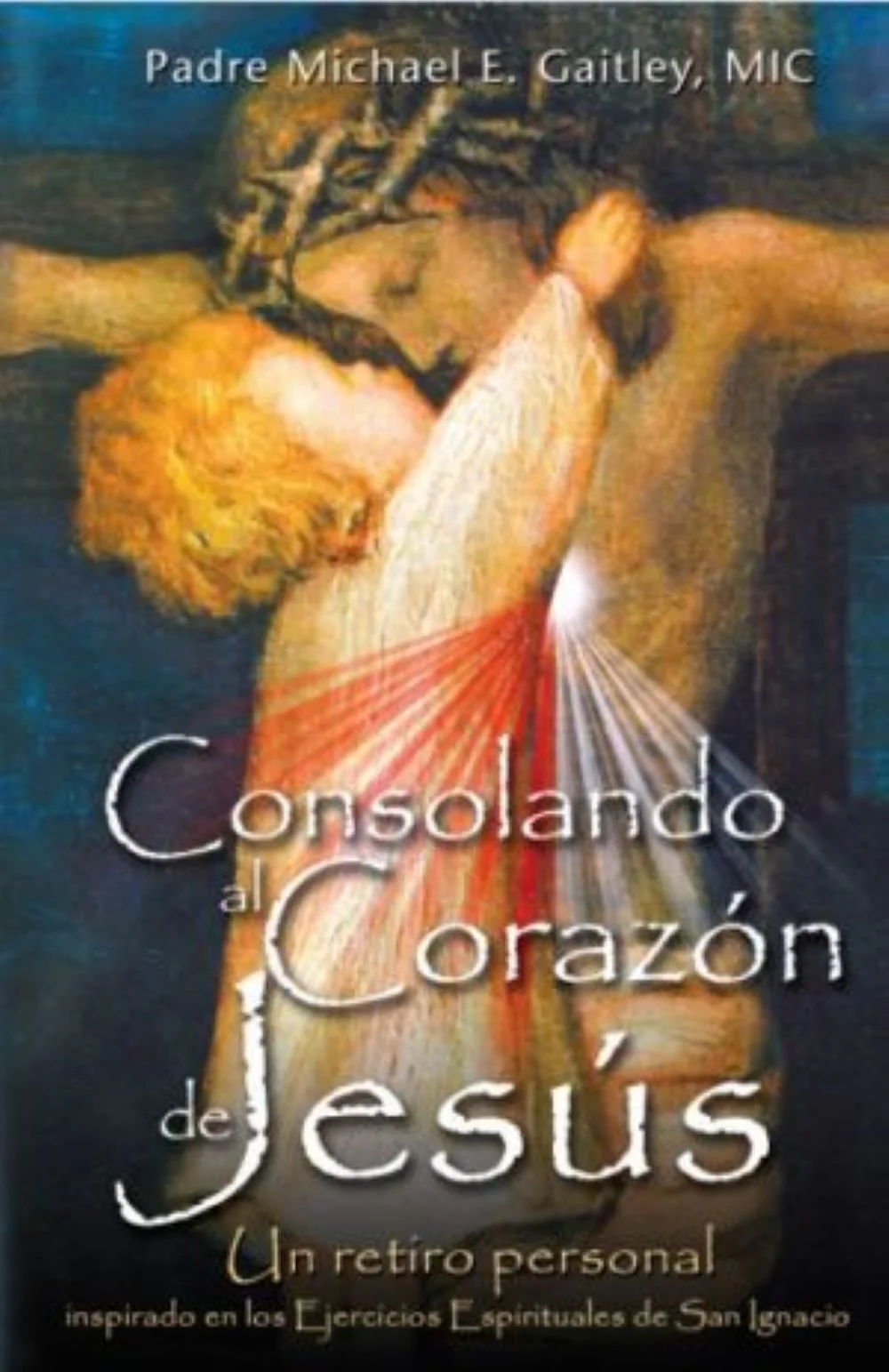 Consolando el Corazon de Jesus (Consoling the Heart of Jesus- Spanish)