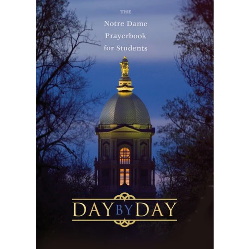 Day by Day: The Notre Dame Prayerbook for Students