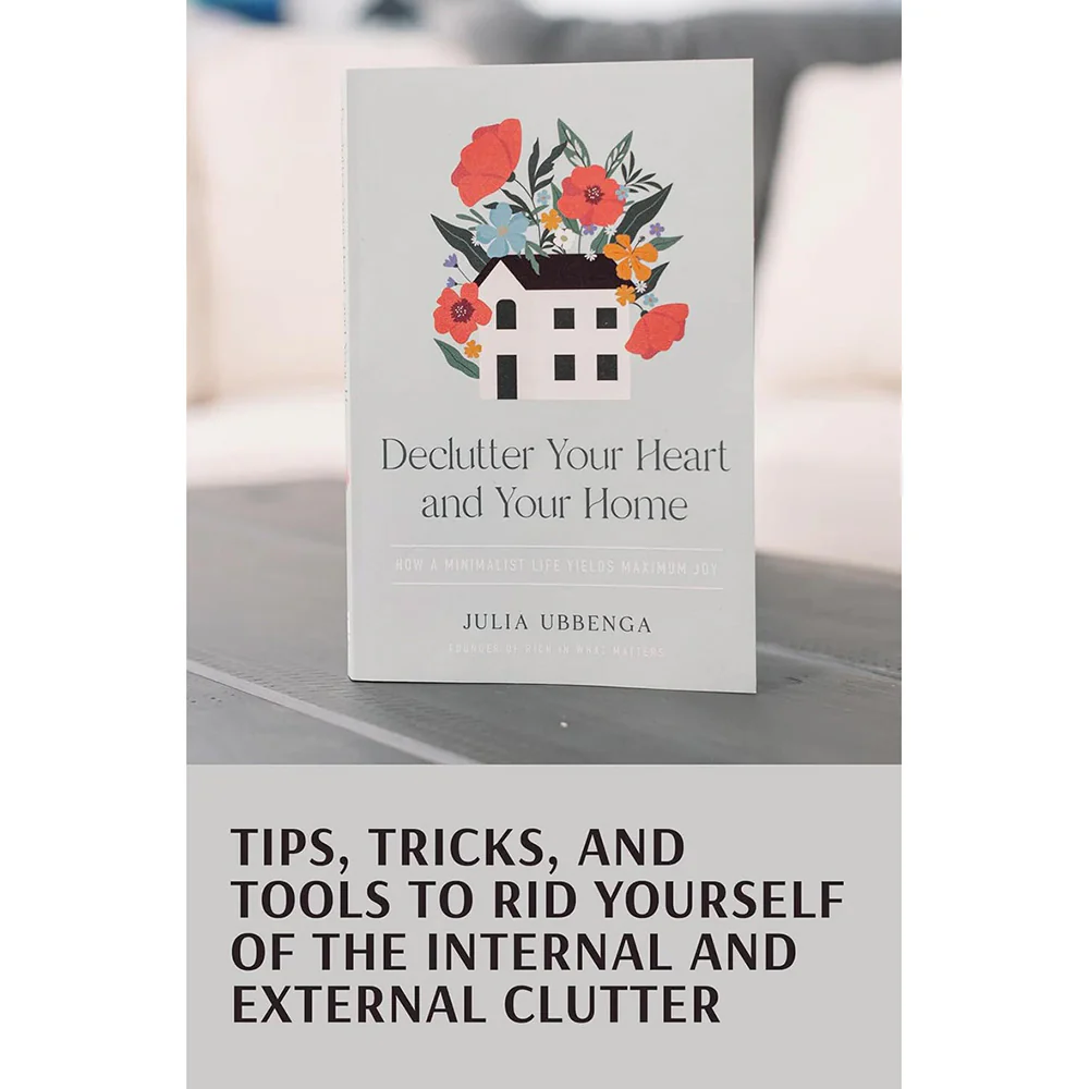 Declutter Your Heart and Your Home: How a Minimalist Life Yields Maximum Joy - Image 2