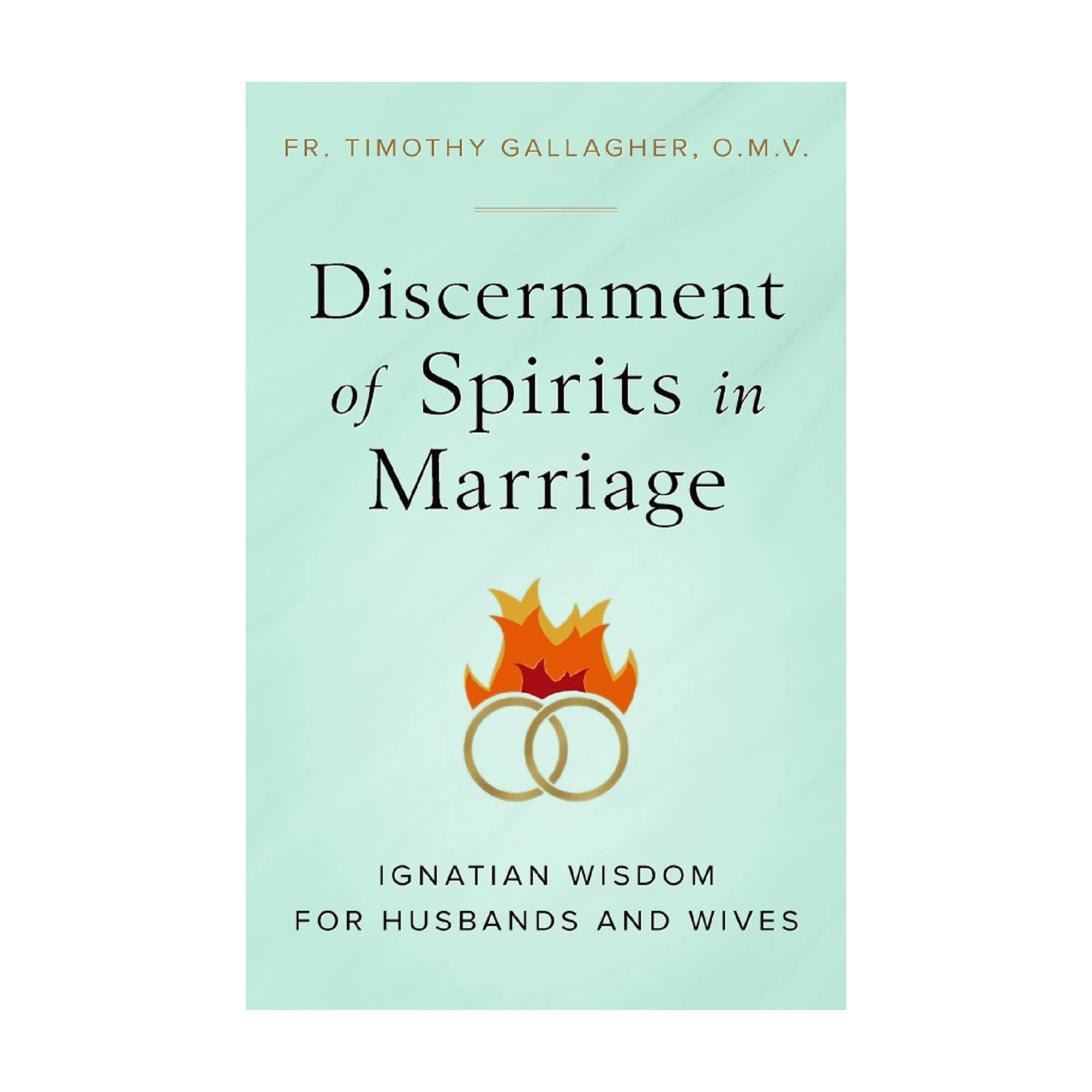Discernment of Spirits in Marriage - Ignatian Wisdom for Husbands and Wives