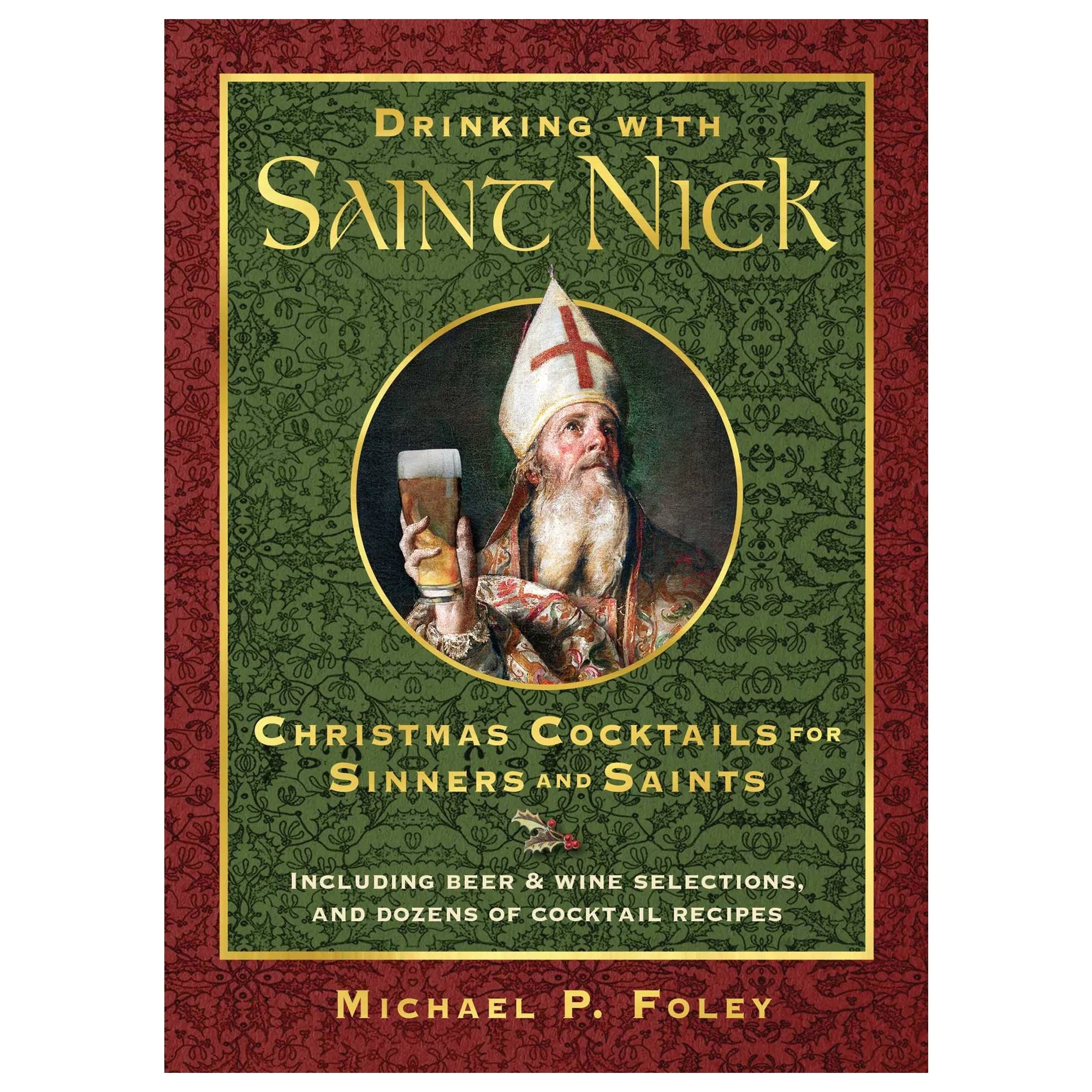 Drinking With Saint Nick: Christmas Cocktails for Sinners and Saints - Image 5