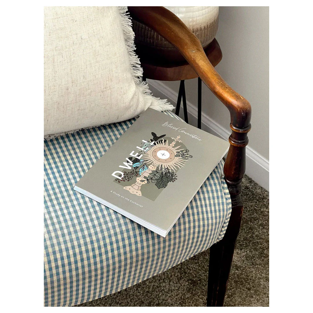 Dwell: A Study on the Eucharist (Blessed Conversations Series) - Image 3