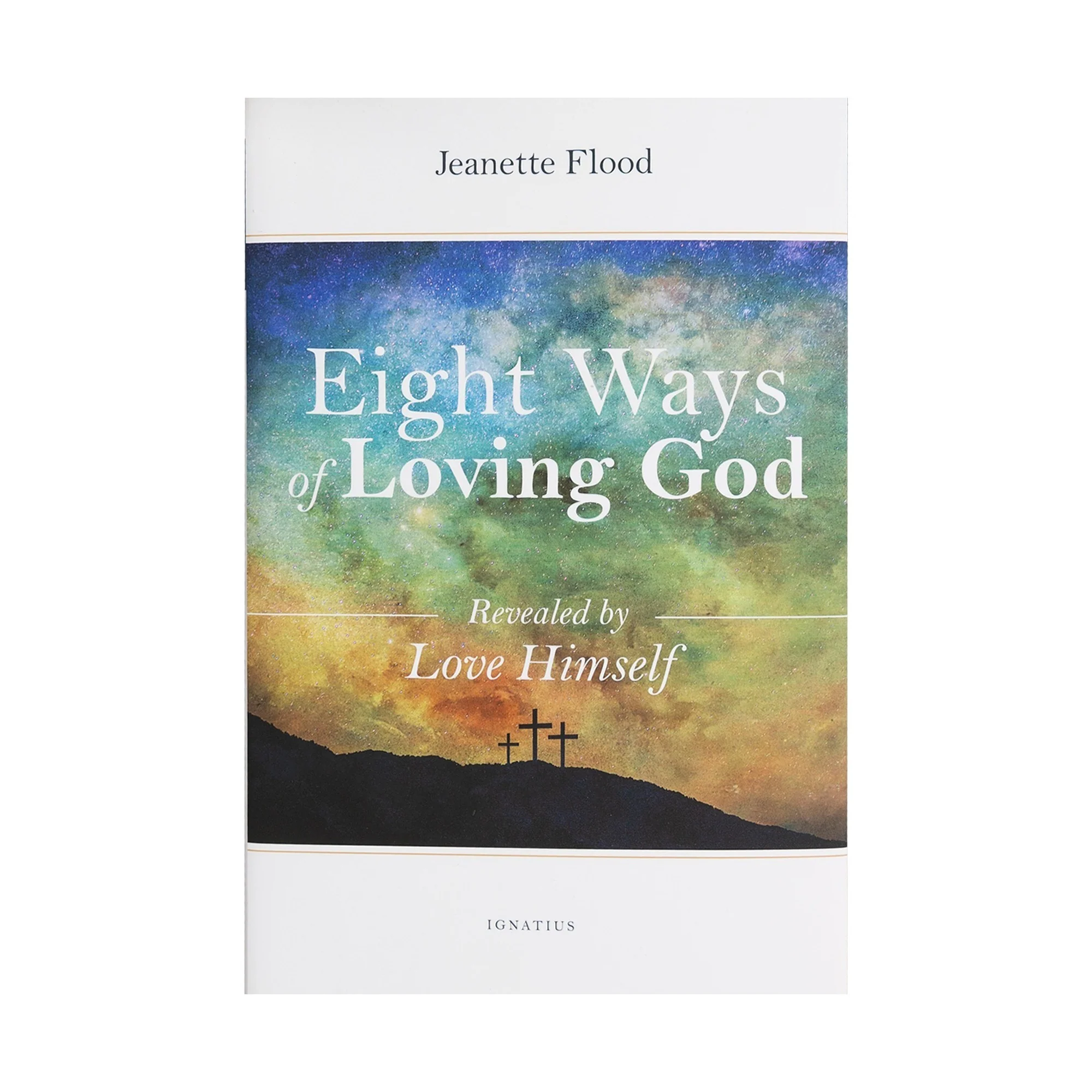 Eight Ways of Loving God - As Revealed by Love Himself - Image 2