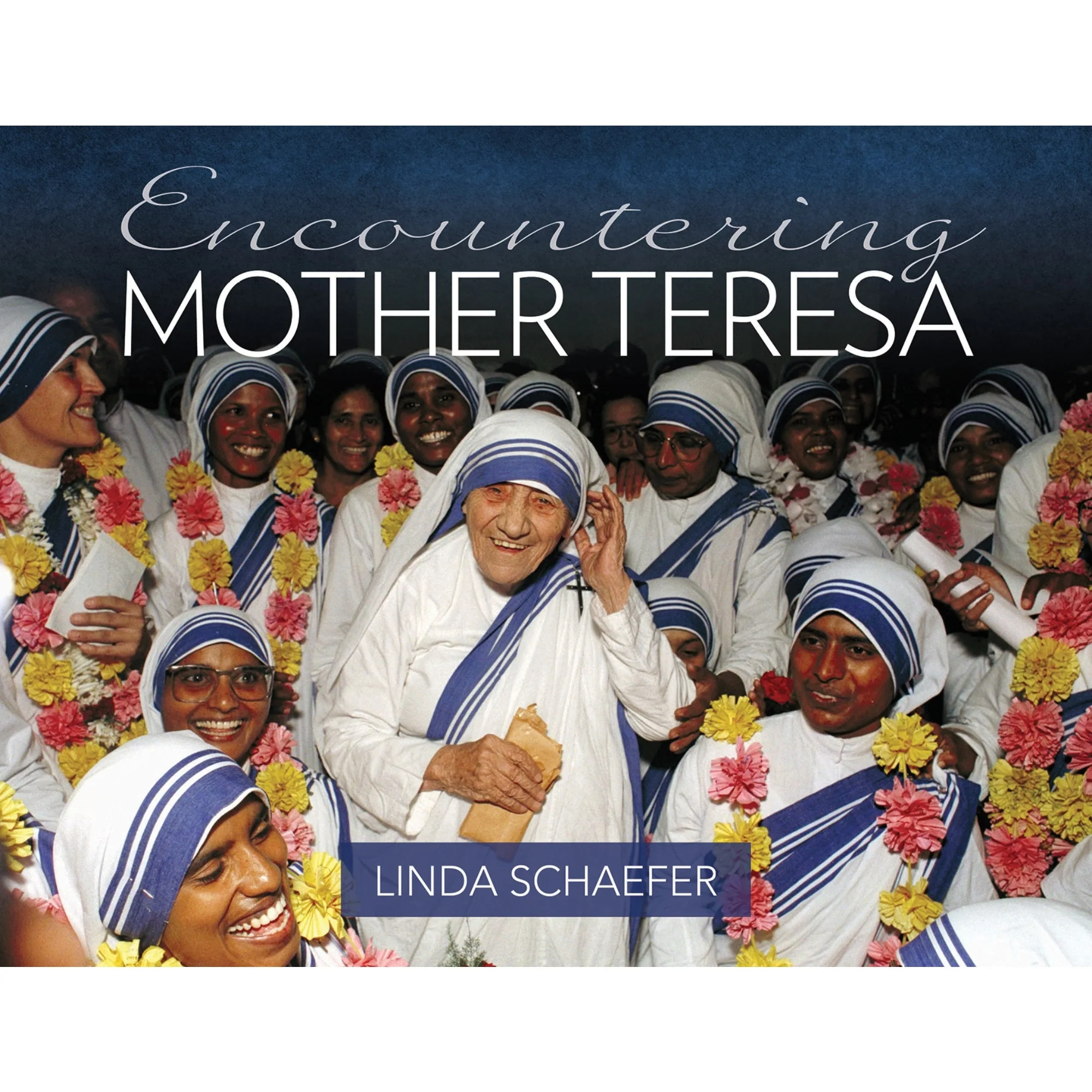 Encountering Mother Teresa