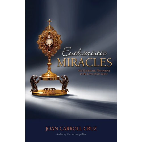 Eucharistic Miracles and Eucharistic Phenomena in the Lives of the Saints - Image 2