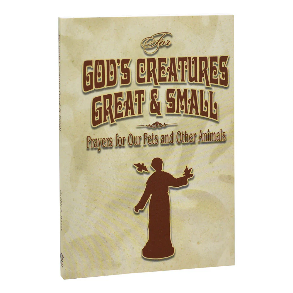 For God's Creatures Great & Small: Prayers for Our Pets & Other Animals