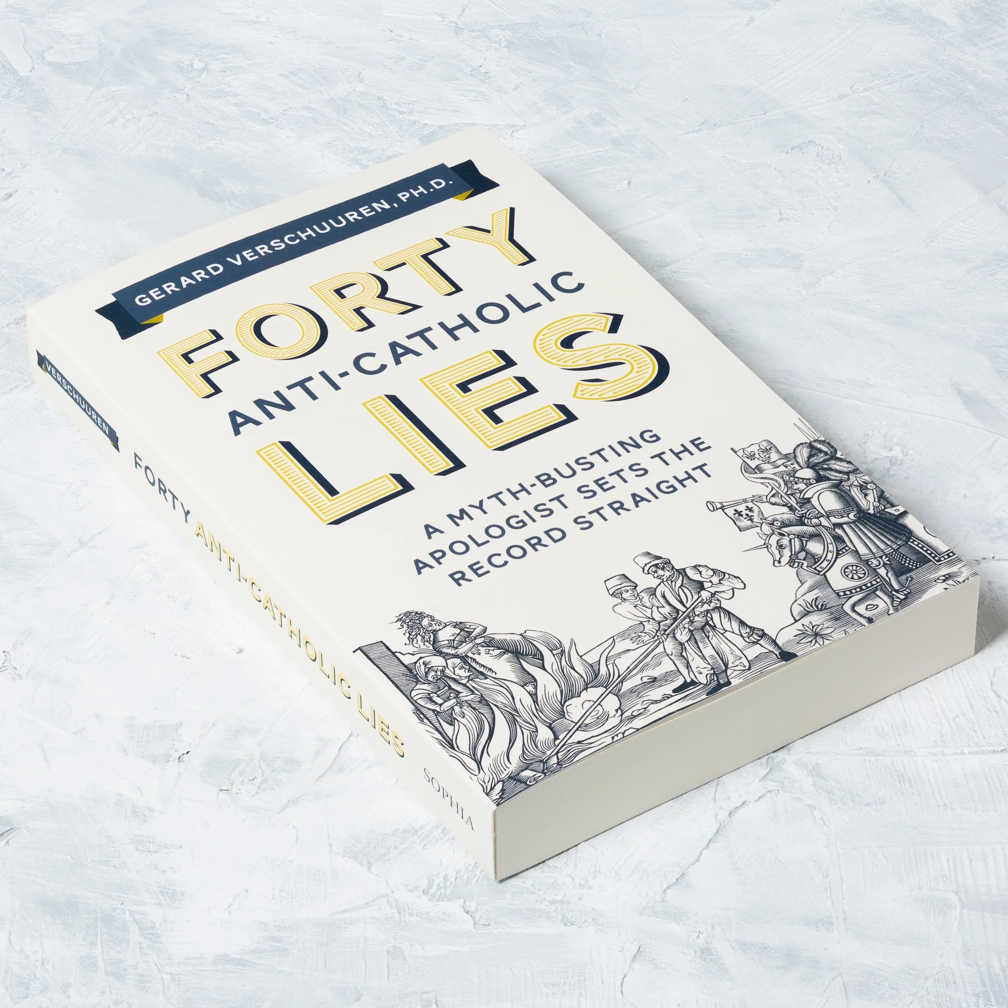 Forty Anti-Catholic Lies: A Myth Busting Apologist Sets the Record Straight - Image 3