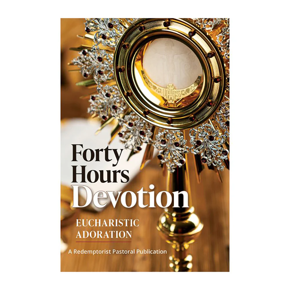 Forty Hours Devotion: Eucharistic Adoration