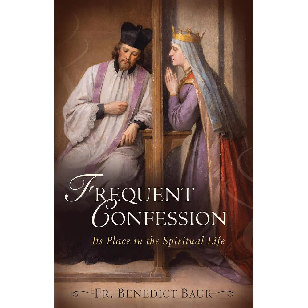 Frequent Confession: Its Place in the Spiritual Life