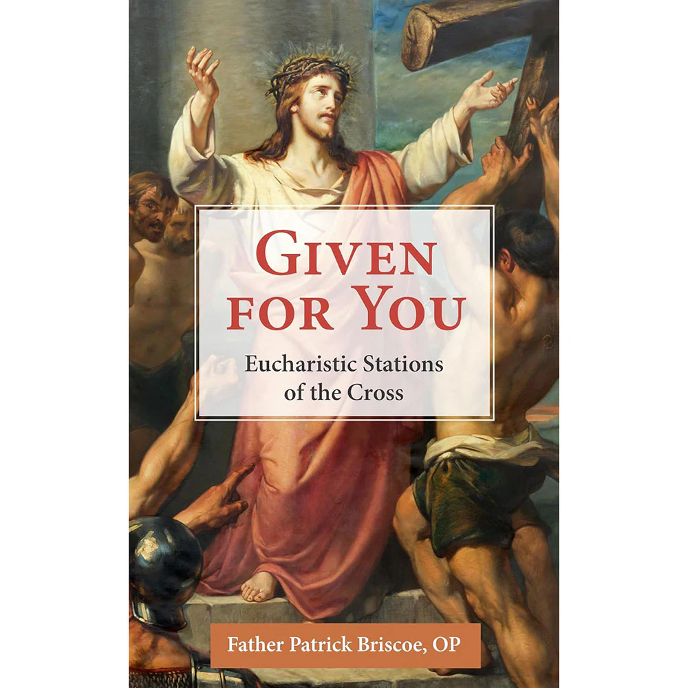 Given For You: Eucharistic Stations of the Cross