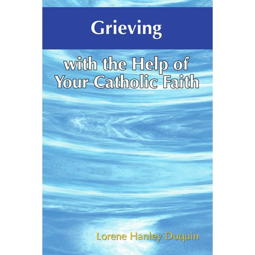 Grieving with the Help of Your Catholic Faith