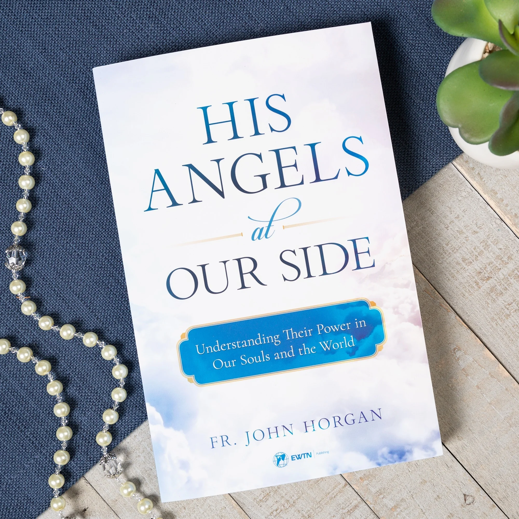 His Angels At Our Side: Understanding Their Power in Our Souls and The World - Image 2