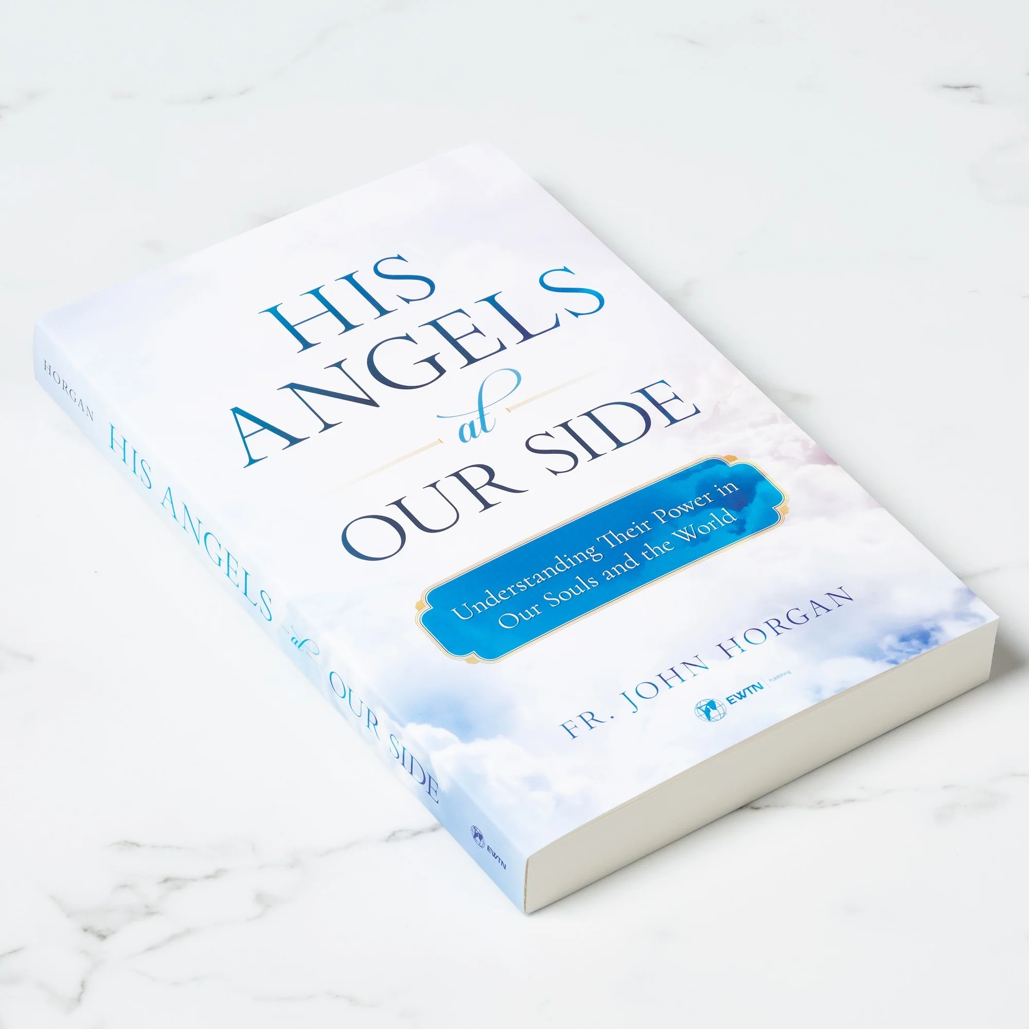 His Angels At Our Side: Understanding Their Power in Our Souls and The World - Image 3