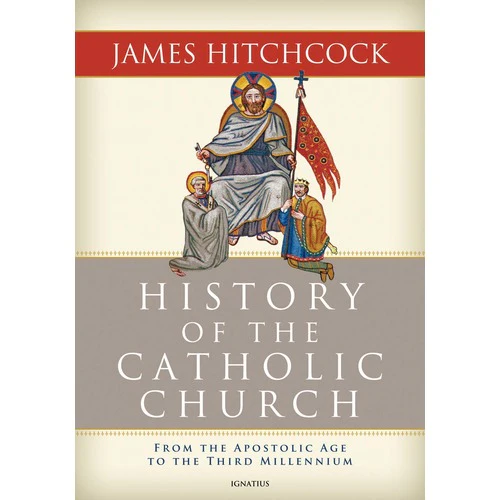 History of the Catholic Church - From the Apostolic Age to the Third Millennium