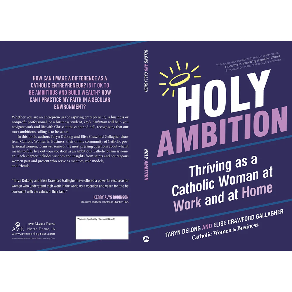 Holy Ambition: Thriving as a Catholic Woman at Work and at Home - Image 2