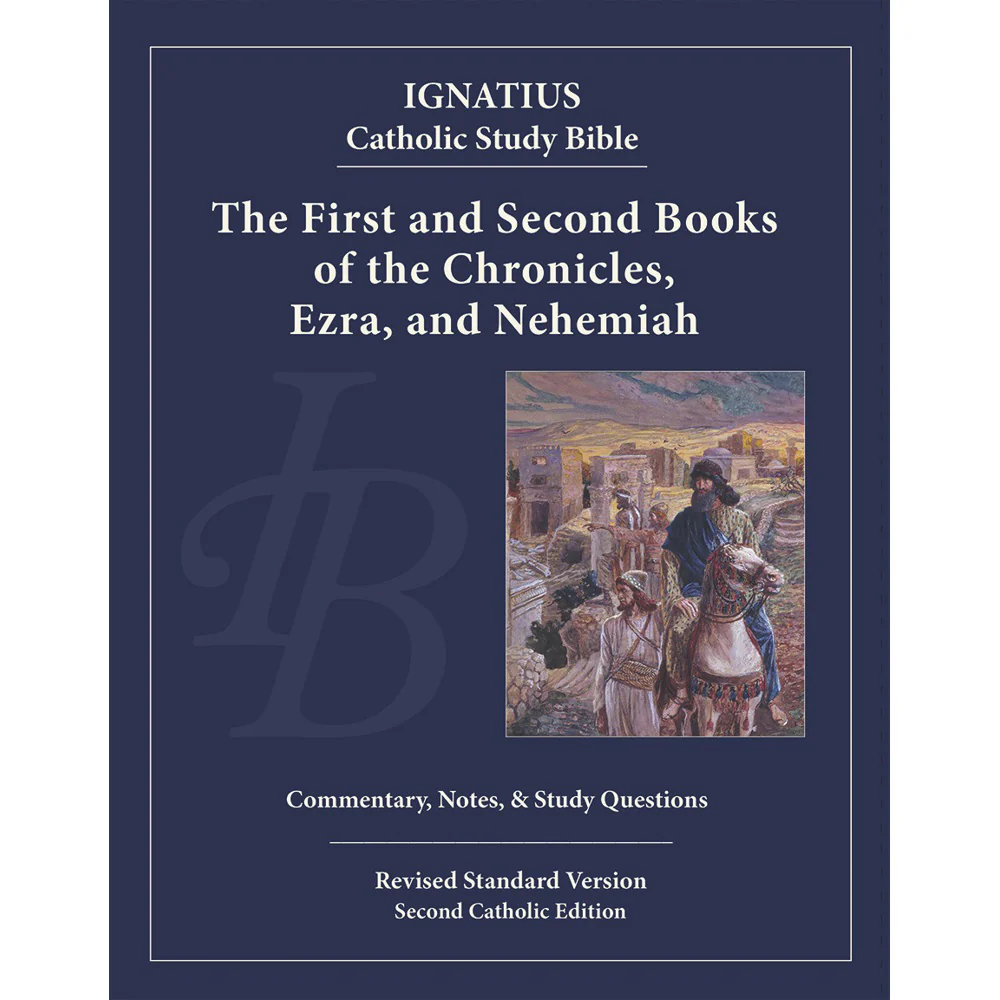 Ignatius Catholic Study Bible: 1st and 2nd Chronicles, Ezra, Nehemiah