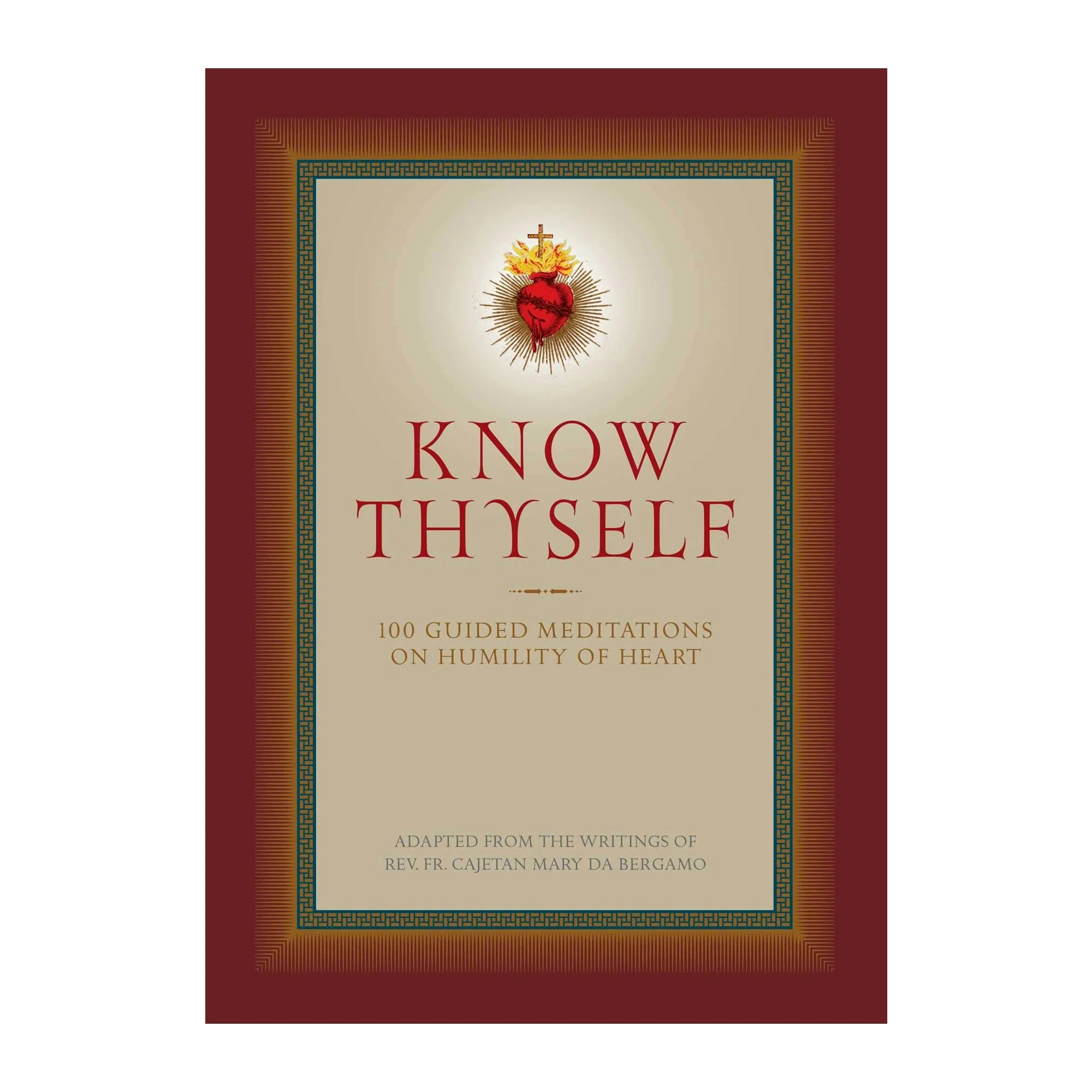 Know Thyself: 100 Guided Meditations on Humility of Heart