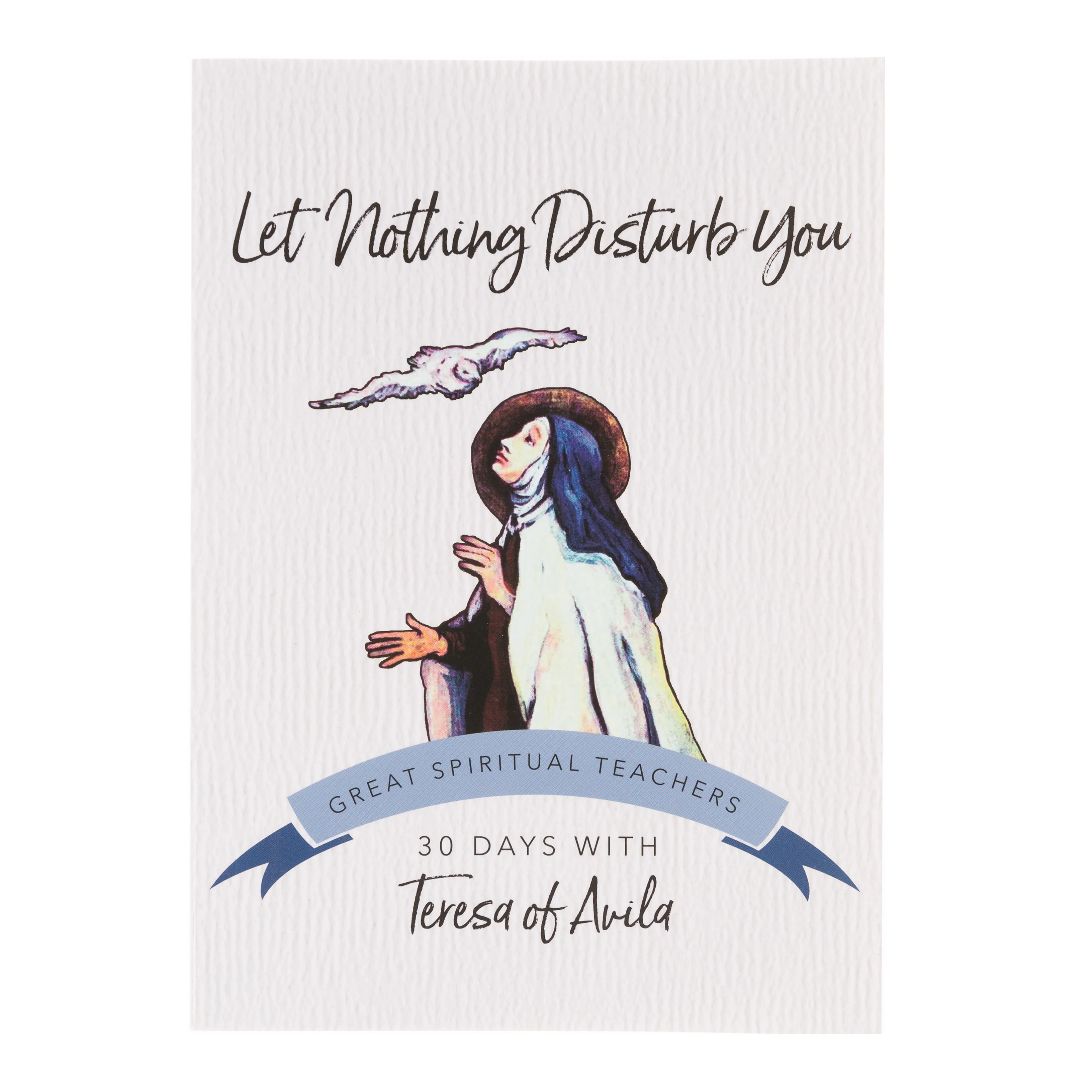 Let Nothing Disturb You: 30 Days with St. Teresa of Avila - Image 2