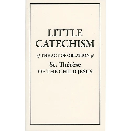 Little Catechism of St. Therese - The Act of Oblation