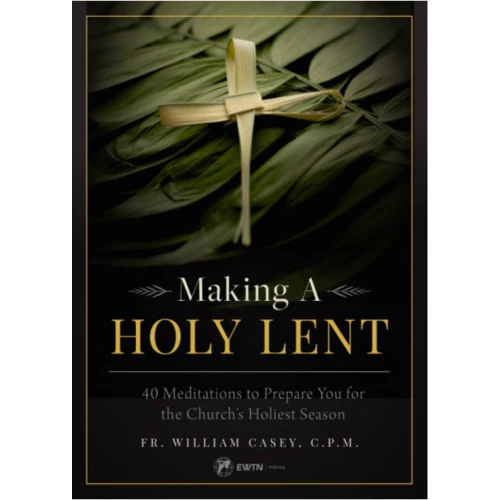 Making a Holy Lent - 40 Meditations To Prepare You For The Church's Holiest Season - Image 3