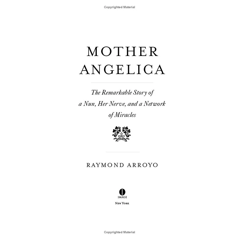 Mother Angelica - The Remarkable Story of a Nun, Her Nerve, and a Network of Miracles - Image 3