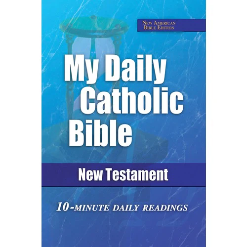 My Daily Catholic Bible - New Testament 10-Minute Daily Readings