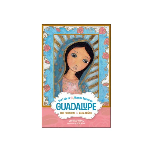 Our Lady of Guadalupe for Children (Bilingual)