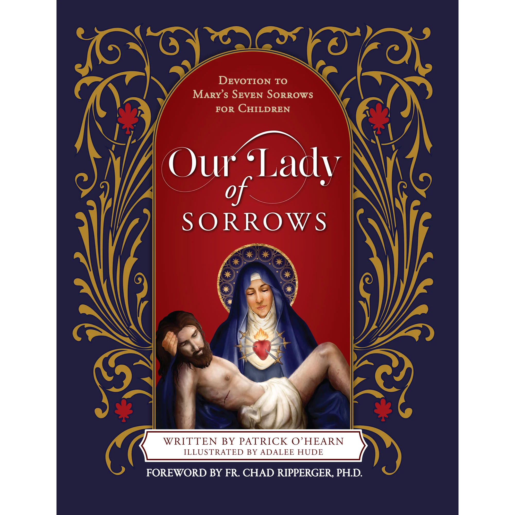 Our Lady of Sorrows: Devotion to Mary’s Seven Sorrows for Children