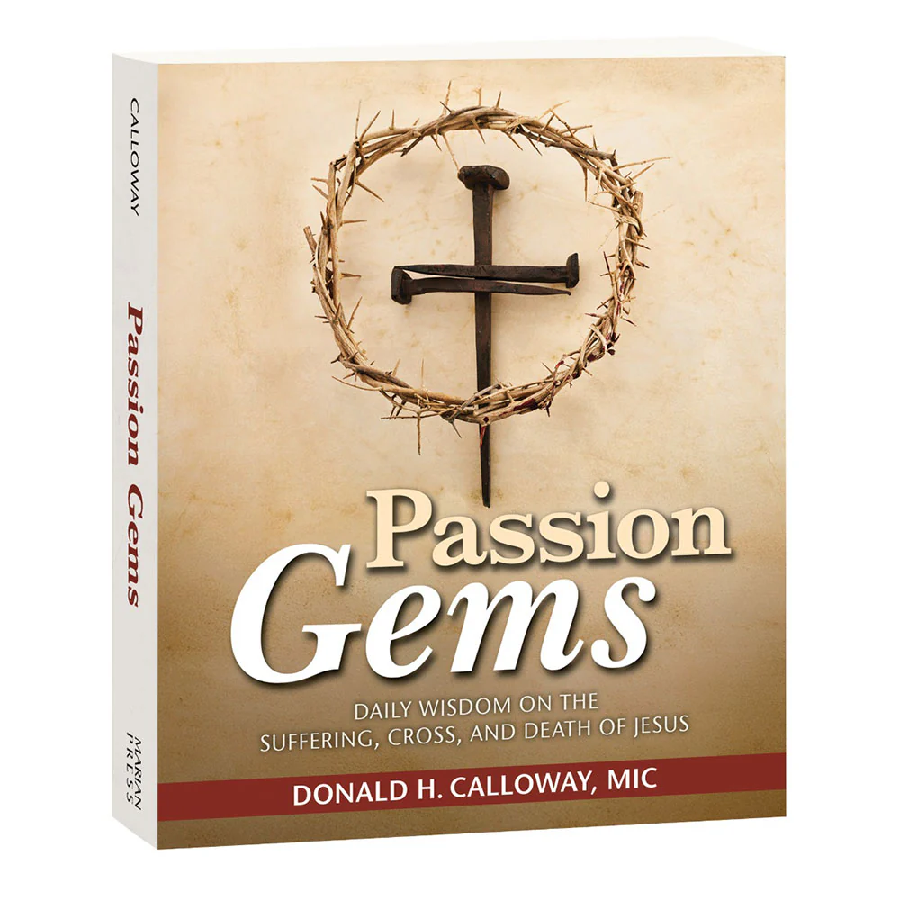 Passion Gems: Daily Wisdom on the Suffering, Cross, and Death of Jesus