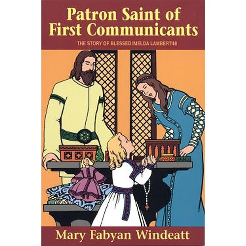 Patron Saint of First Communicants: The Story of Blessed Imelda Lamertini
