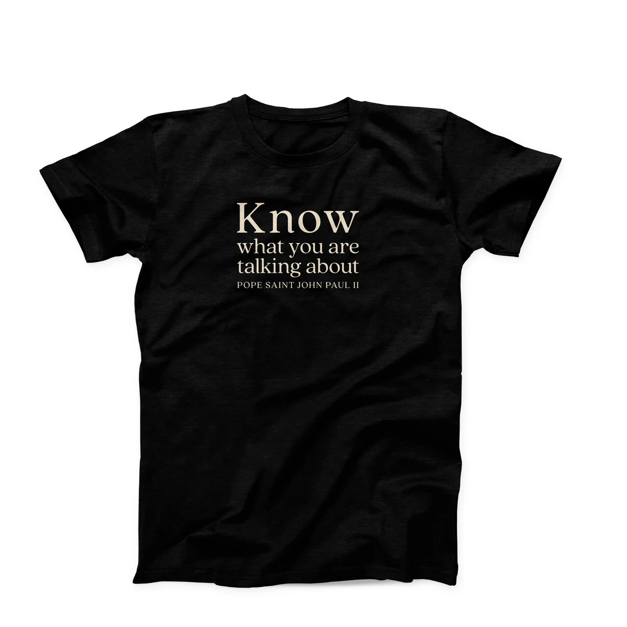 Pope St. John Paul II Know What You Are Talking About T-Shirt
