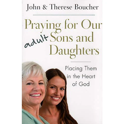 Praying for Our Adult Sons and Daughters - Placing Them in the Heart of God - Image 2