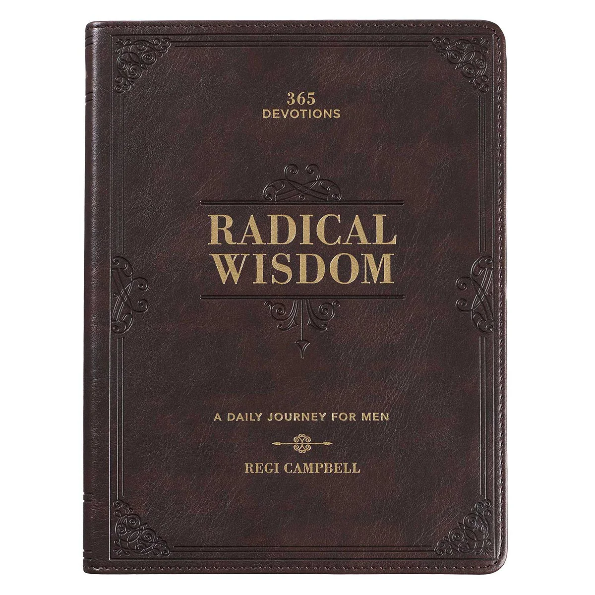 Radical Wisdom: A Daily Journey for Men