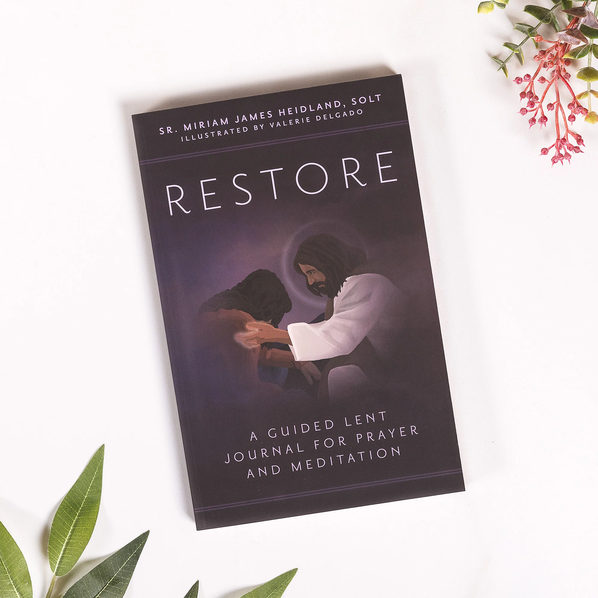 Restore: A Guided Lent Journal for Prayer and Meditation