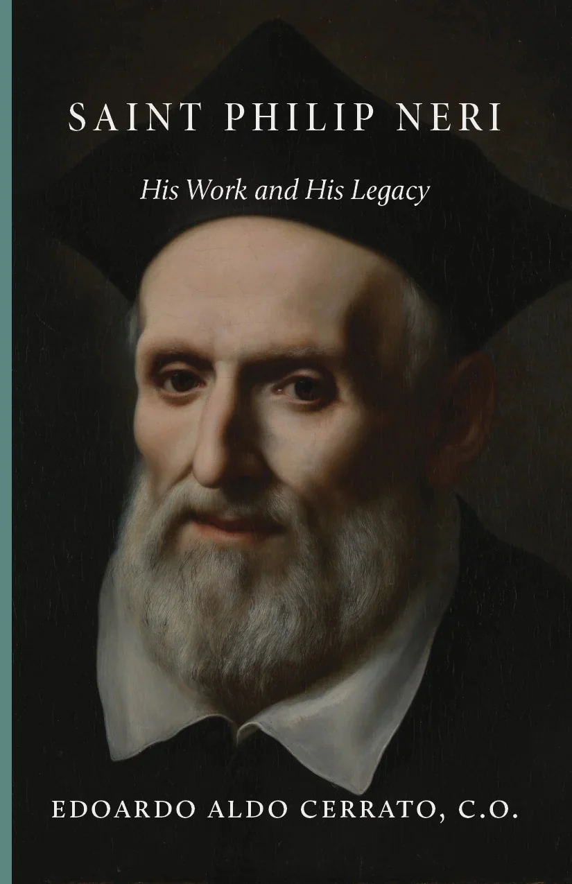 Saint Philip Neri: His Work and His Legacy