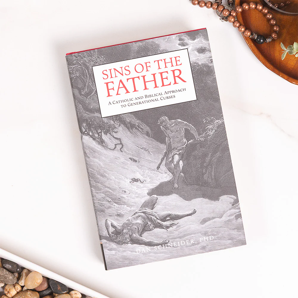 Sins of the Father: A Catholic and Biblical Approach to Generational Curses