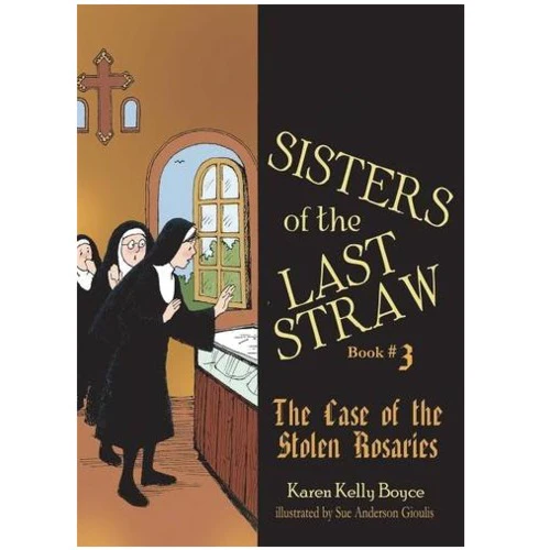 Sisters of the Last Straw Vol. 3: The Case of the Stolen Rosaries